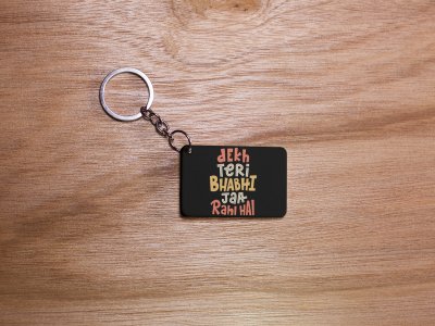 Dekh Teri Bhabhi Jaa Rahi Hai -Black -Designable Dialogues Keychain (Combo Set Of 2)