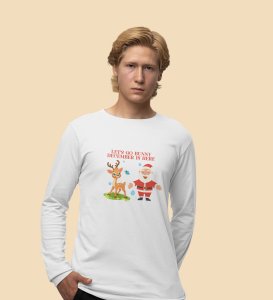 Snow Falls, Christmas Calls: Beautifully DesignedFull Sleeve T-shirt White Perfect Gift For Christmas Eve